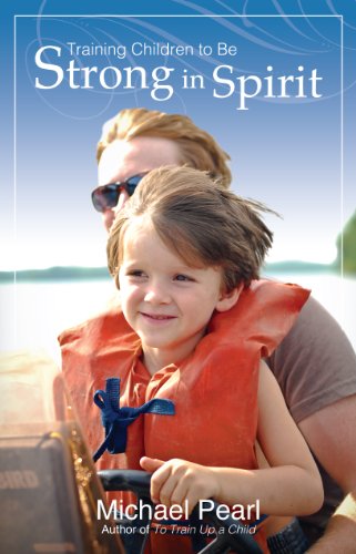 Training Children to Be Strong in Spirit: 1