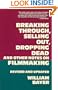 Breaking Through, Selling Out, Dropping Dead and Other Notes on Filmmaking