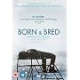 Born And Bred [2007] [DVD]
