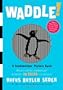 Waddle!: A Scanimation Picture Book (Scanimation Picture Books)