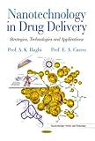 Nanotechnology in drug delivery : strategies, technologies and applications