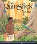 The Rainstick, A Fable