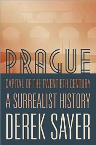Prague, Capital of the Twentieth Century: A Surrealist History BY:dora garcia