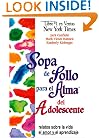 Sopa de pollo para el alma del adolescente: relatos sobre la vida, el amor y el aprendizaje