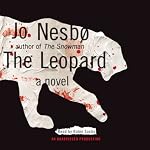 The Leopard: A Harry Hole Novel, Book 8 | Jo Nesbo,Don Bartlett (translator)