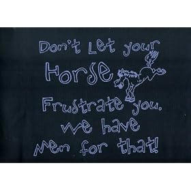 'Don't let your horse frustrate you, we have men for that' skinni fit tee