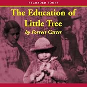 The Education of Little Tree | [Forrest Carter]