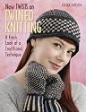 New Twists on Twined Knitting: A Fresh Look at a Traditional Technique