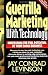 Guerrilla Marketing With Technology Unleashing The Full Potential Of Your Small Business