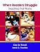 When Readers Struggle: Teaching That Works