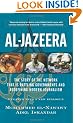 Al-Jazeera: The Story of the Network That is Rattling Governments and Redefining Modern Journalism