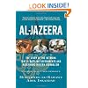 Al-jazeera: The Story Of The Network That Is Rattling Governments And Redefining Modern Journalism Updated With A New Prologue And Epilogue