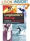 Longboarder's Start-Up: A Guide to Longboard Surfing (Start-Up Sports series)