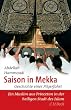 Saison in Mekka: Geschichte einer Pilgerfahrt