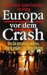 Europa vor dem Crash: Was Sie jetzt wissen m�ssen, um sich und Ihre Familie zu sch�tzen