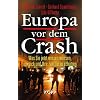 Europa vor dem Crash: Was Sie jetzt wissen m�ssen, um sich und Ihre Familie zu sch�tzen