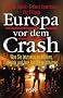 Europa vor dem Crash: Was Sie jetzt wissen m�ssen, um sich und Ihre Familie zu sch�tzen