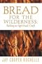 Bread for the Wilderness: Baking as Spiritual Craft