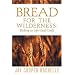 Bread for the Wilderness: Baking as Spiritual Craft