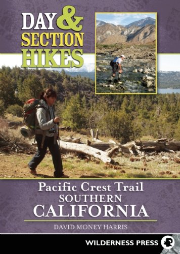 Day and Section Hikes Pacific Crest Trail: Southern California (Day & Section Hikes)