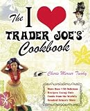The I Love Trader Joe's Cookbook