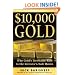 $10,000 Gold: Why Gold's Inevitable Rise Is the Investor's Safe Haven