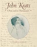 John Keats : a poet and his manuscripts
