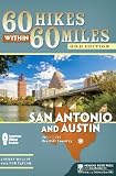 60 Hikes Within 60 Miles: San Antonio and Austin: Including the Hill Country