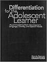 Differentiation for the Adolescent Learner (Accommodating Brain Development, Language, Literacy, and Special Needs) (Hardcover)