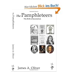 The Pamphleteers: The Birth of Journalism, Emergence of the Press & the Fourth Estate