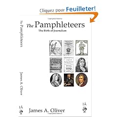 The Pamphleteers: The Birth of Journalism, Emergence of the Press & the Fourth Estate