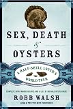 Sex, Death and Oysters: A Half-Shell Lover's World Tour