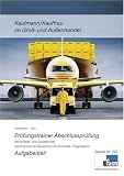 Produkt-Bild: Abschlusspr&uuml;fung. Gross- und Aussenhandel: Wirtschafts- und Sozialkunde. Kaufm&auml;nnische Steuerung und Kontrolle, Organisation. Aufgaben- und erl&auml;uterter L&ouml;sungsteil