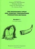 The biodynamic spray and compost preparations production methods : based on details given in Agriculture, a course of 8 lectures held by Rudolf Steiner in Koberwitz, nr Wraclaw (Breslau) in 1924 and o