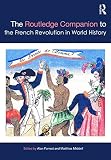 The Routledge companion to the French Revolution in world history