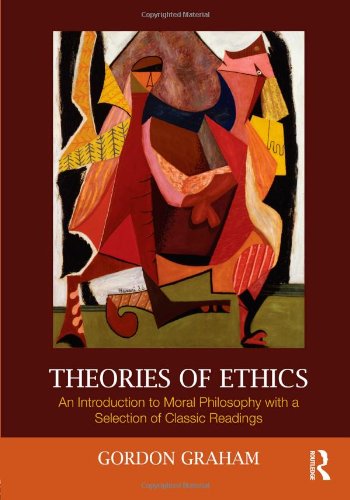 theories of ethics an introduction to moral philosophy with a selection of classic readings