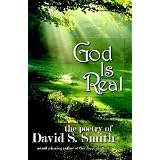 God is Real: The poetry of David S. Smith