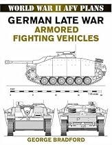 German Late War Armored Fighting Vehicles: World War II AFV Plans (World War II Afv Plans)