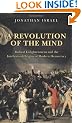 A Revolution of the Mind: Radical Enlightenment and the Intellectual Origins of Modern Democracy