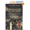 A Revolution of the Mind: Radical Enlightenment and the Intellectual Origins of Modern Democracy