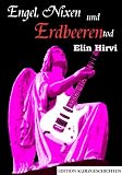 Engel, Nixen und Erdbeerentod