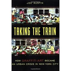 Taking the Train: How Graffiti Art Became an Urban Crisis in New York City