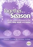 Together for a season : all-age seasonal resources for Lent, Holy Week and Easter