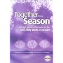 Together for a Season: Lent, Holy Week and Easter