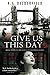 Give Us This Day (Swann Family Saga, 3)