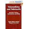 Telemedicine and Telehealth: Principles, Policies, Performance and Pitfalls