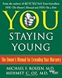 You: Staying Young: The Owner's Manual for Extending Your Warranty