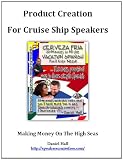 Product Creation For Cruise Ship Speakers: Making Money On The High Seas