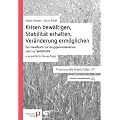 Krisen bew�ltigen, Stabilit�t erhalten, Ver�nderungen erm�glichen: Ein Handbuch zur Gruppenmoderation und zur Selbsthilfe