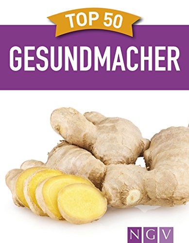 Top 50 Gesundmacher: Superfoods für Vitalität und Wohlbefinden (German Edition)